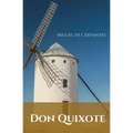 Don Quixote: A Spanish novel by Miguel de Cervantes.