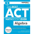 The Best ACT Math Books Ever, Book 1: Algebra