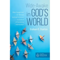 Wide-Awake in God's World: Bible Engagement for Teenage Spiritual Formation in a Culture of Expressive Individualism