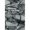 Illness as Method: Beckett, Kafka, Mann, Woolf and Eliot