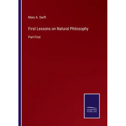 First Lessons on Natural Philosophy: Part First