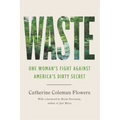 Waste: One Woman's Fight Against America's Dirty Secret