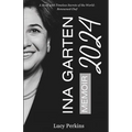 Ina Garten Memoir 2024: A Book with Timeless Secrets of the World-Renowned Chef