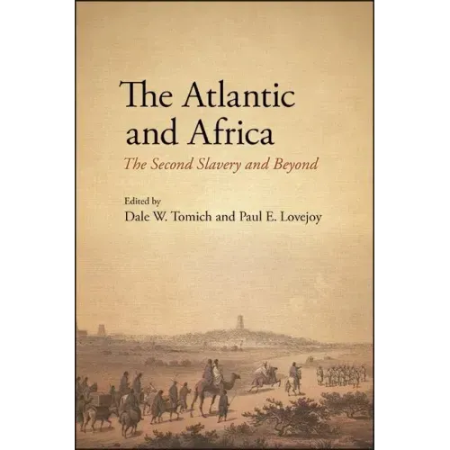 The Atlantic and Africa: The Second Slavery and Beyond