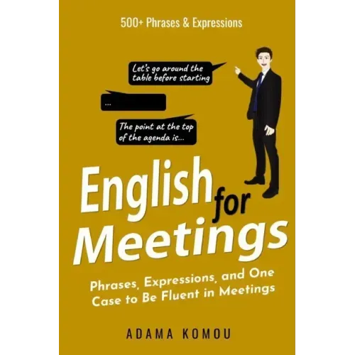 English for Meetings: Phrases, Expressions, and One Case to Be Fluent in Meetings