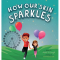 How Our Skin Sparkles: A Growth Mindset Children's Book for Global Citizens About Acceptance