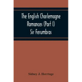The English Charlemagne Romances (Part I) Sir Ferumbras