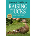 Storey's Guide to Raising Ducks, 2nd Edition: Breeds, Care, Health