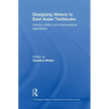Designing History in East Asian Textbooks: Identity Politics and Transnational Aspirations