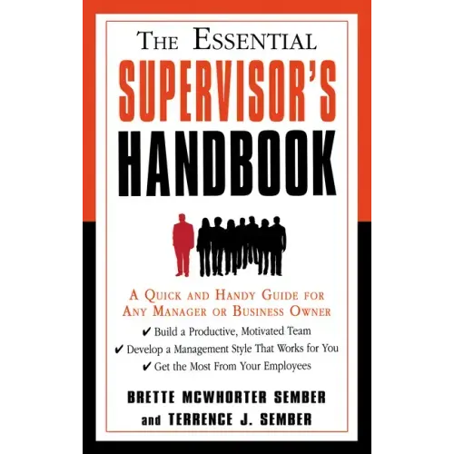 The Essential Supervisor's Handbook: A Quick and Handy Guide for Any Manager or Business Owner
