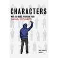 Characters Who Can Make or Break Your Small Business