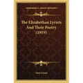 The Elizabethan Lyrists and Their Poetry (1919)