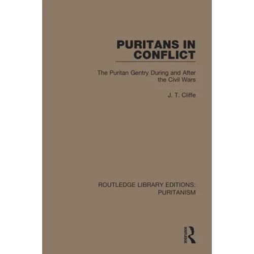 Puritans in Conflict: The Puritan Gentry During and After the Civil Wars