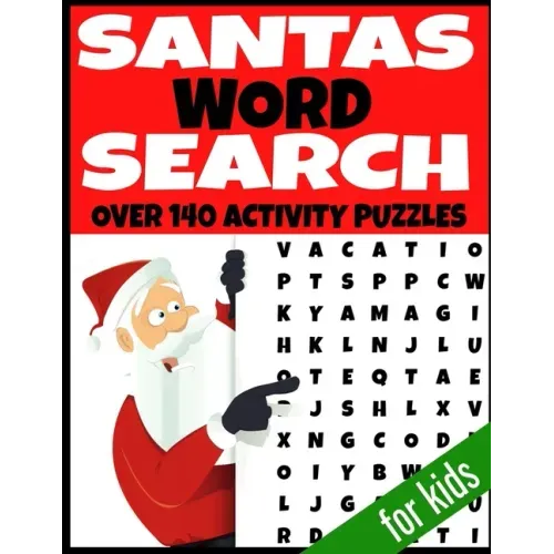 Santas Word Search: Over 140 Activity Puzzles - All Christmas Holiday Themed - Fun and Entertaining Word Hunt Puzzles - Kids Ages 4-12 Yea