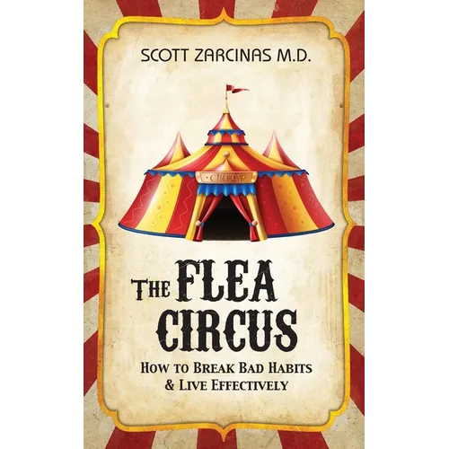 The Flea Circus: How to Break Bad Habits and Live Effectively