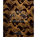 Gabriel Kreuther: The Spirit of Alsace, a Cookbook