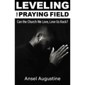 Leveling the Praying Field: Can the Church We Love, Love Us Back?