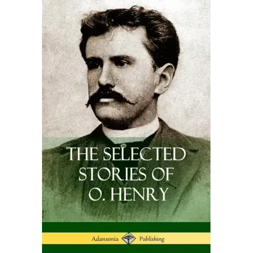The Selected Stories of O. Henry
