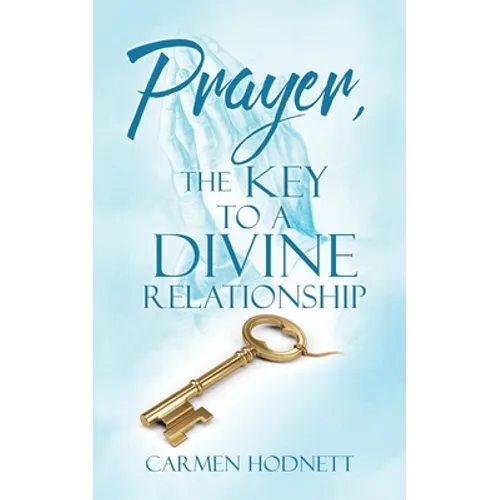 Prayer, The Key To A Divine Relationship