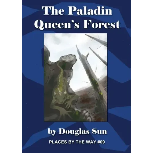 The Paladin Queen's Forest: Places by the Way #09