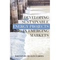 Developing Sustainable Energy Projects in Emerging Markets