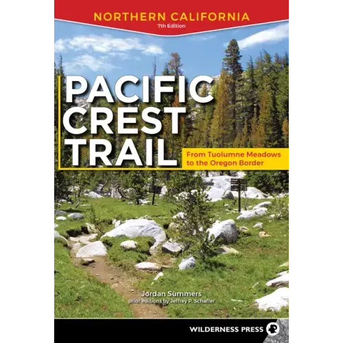 Pacific Crest Trail: Northern California: From Tuolumne Meadows to the Oregon Border