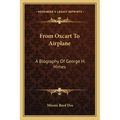From Oxcart to Airplane: A Biography of George H. Himes
