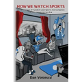 How We Watch Sports: The Evolution of Fandom and Sports Consumption in the #postinternet Era