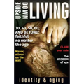 Upside Down Living: Identity and Aging