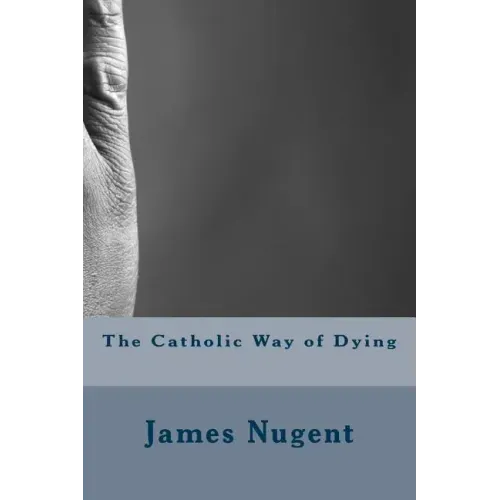 The Catholic Way of Dying