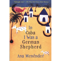 In Cuba I Was a German Shepherd