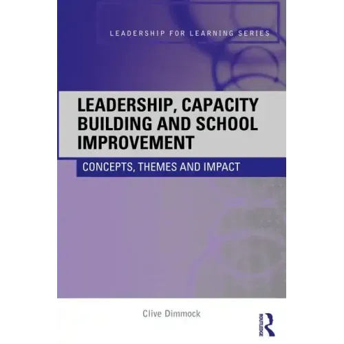 Leadership, Capacity Building and School Improvement: Concepts, themes and impact