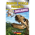 Lector de Scholastic, Nivel 2: Hombre Mosca Presenta: Dinosaurios (Fly Guy Presents: Dinosaurs)