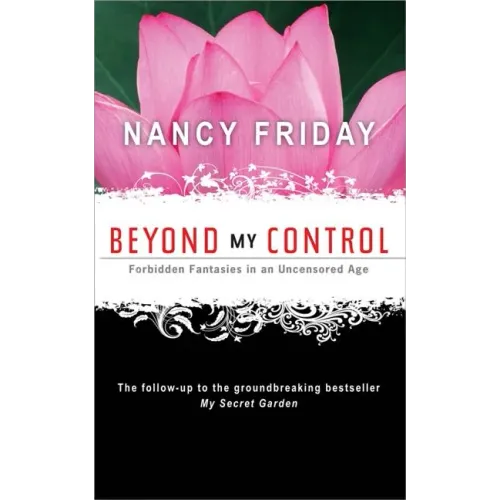 Beyond My Control: Forbidden Fantasies in an Uncensored Age