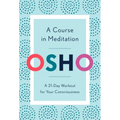 A Course in Meditation: A 21-Day Workout for Your Consciousness