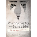 Pornography and Genocide: The War Against Women