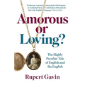 Amorous or Loving?: The Highly Peculiar Tale of English and the English