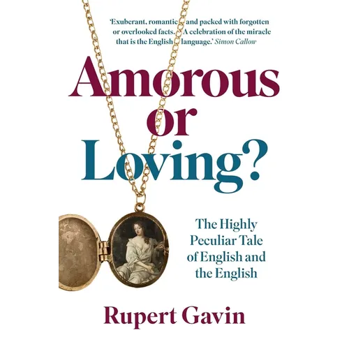 Amorous or Loving?: The Highly Peculiar Tale of English and the English