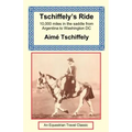 Tschiffely's Ride: Southern Cross to Pole Star