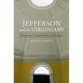 Jefferson and the Virginians: Democracy, Constitutions, and Empire
