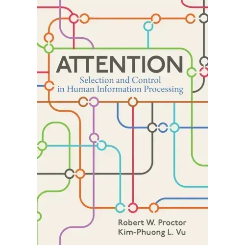 Attention: Selection and Control in Human Information Processing