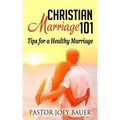 Christian Marriage 101: Tips for a Healthy Marriage