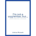 I'm not a copywriter, but...