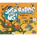 Just Like Us! Birds