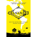 Bananas: How the United Fruit Company Shaped the World