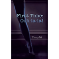 First Time: Ooh-la-la!