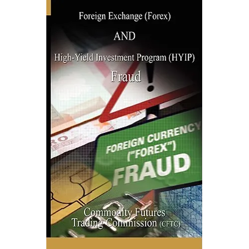 Foreign Exchange (Forex) and High-Yield Investment Program (Hyip), Fraud