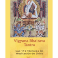 Vigyana Bhairava Tantra: Las 112 Técnicas de Meditación de Shiva