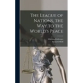The League of Nations, the Way to the World's Peace