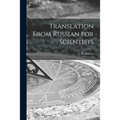 Translation From Russian for Scientists